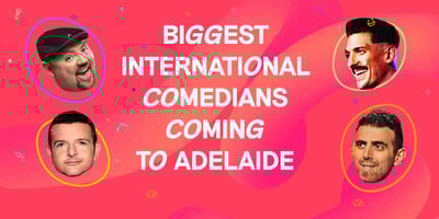The Biggest and Funniest comedians coming to Adelaide