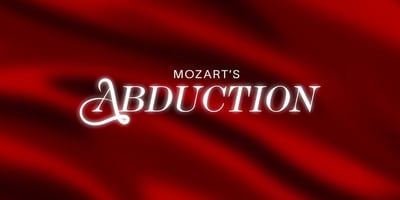 Abduction by Victorian Opera on TIX