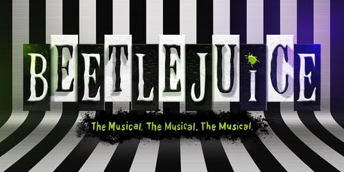 BEETLEJUICE THE MUSICAL