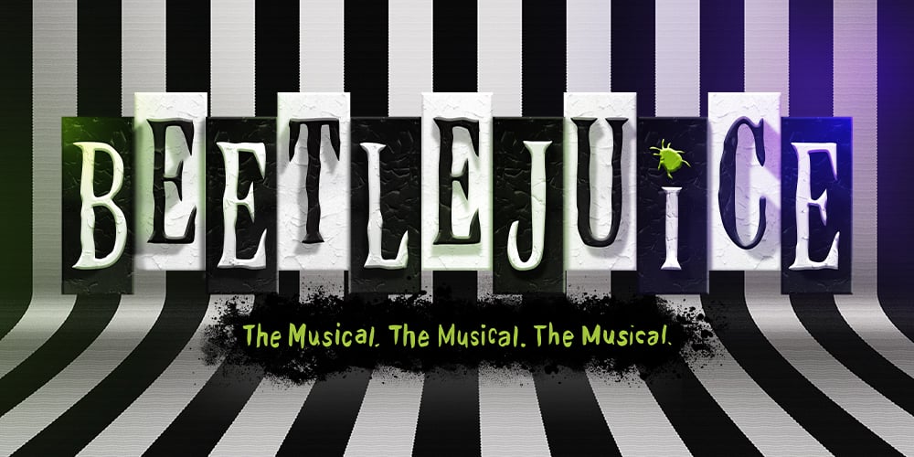 BEETLEJUICE THE MUSICAL