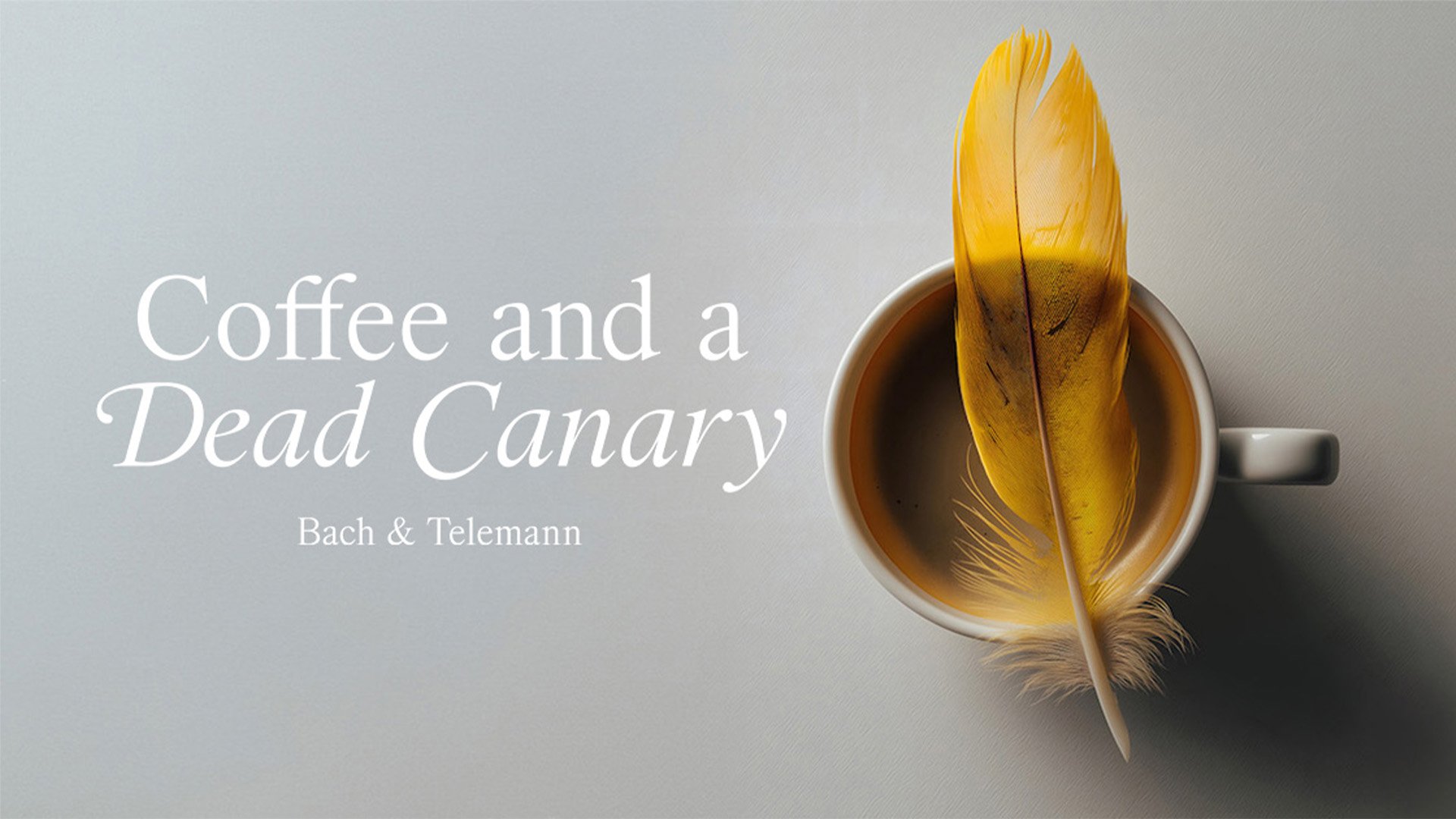 Pinchgut Opera presents Coffee & A Dead Canary