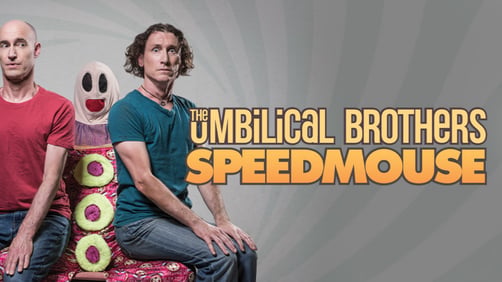 The Umbilical Brothers Speedmouse