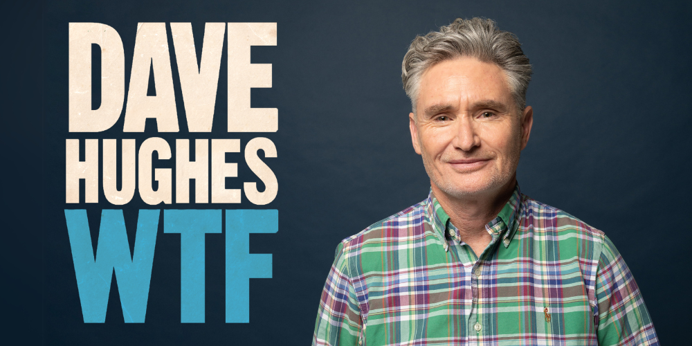 Dave Hughes | 1000x500 | TIX