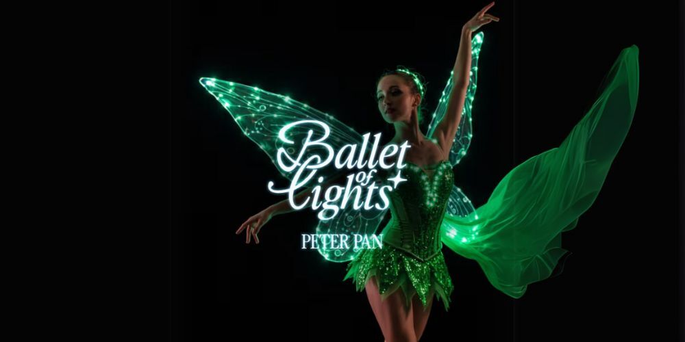 Ballet of Lights: Peter Pan in a Sparkling Show Ballet of Lights: Peter Pan in a Sparkling Show