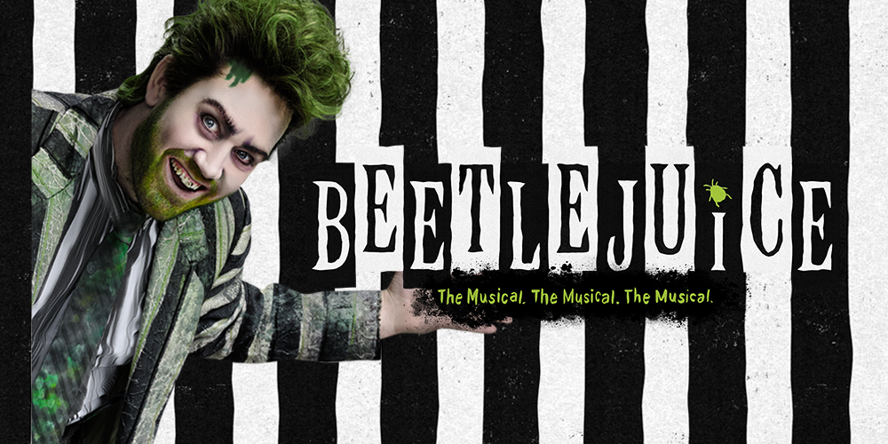 BEETLEJUICE THE MUSICAL BEETLEJUICE THE MUSICAL