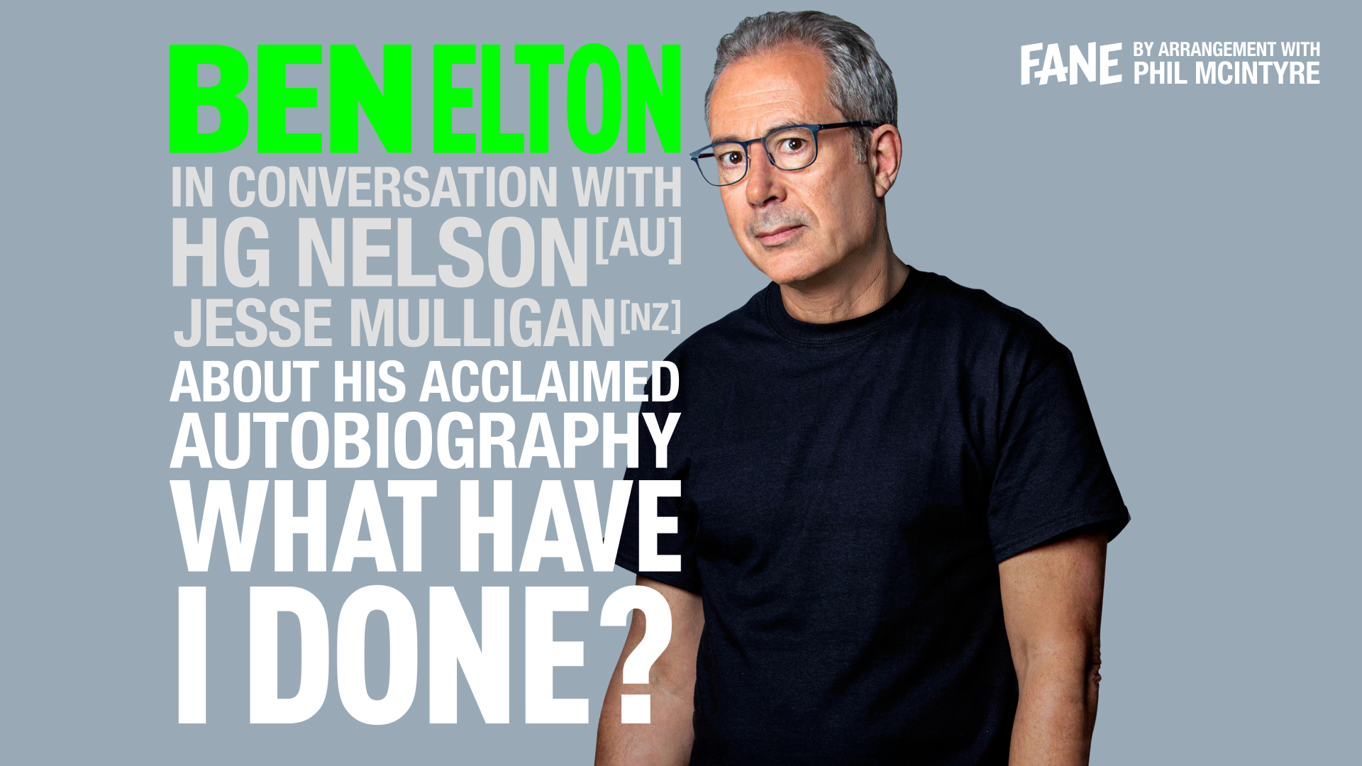 Ben Elton: What Have I Done? with HG Nelson