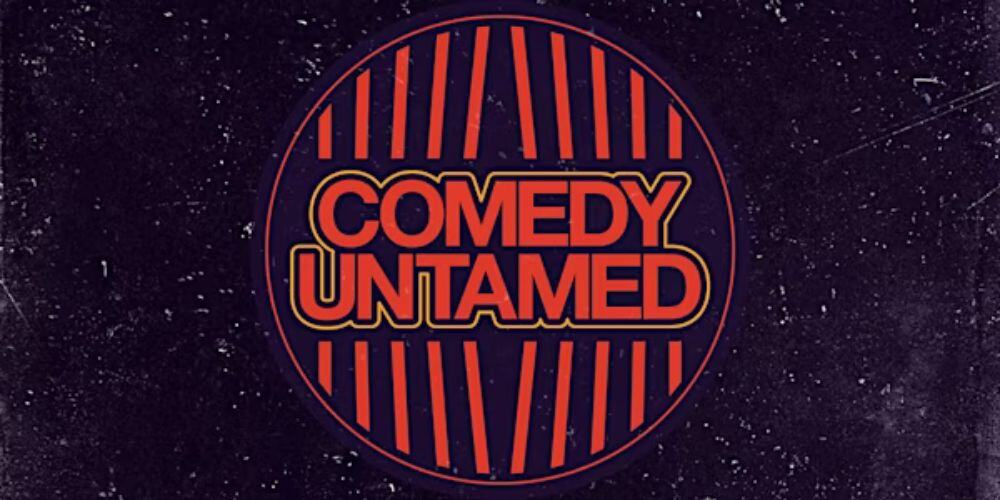 Comedy Untamed
