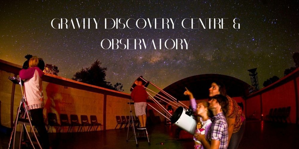 Gravity Discovery Centre & Observatory