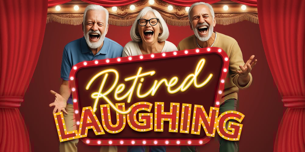 RETIRED LAUGHING