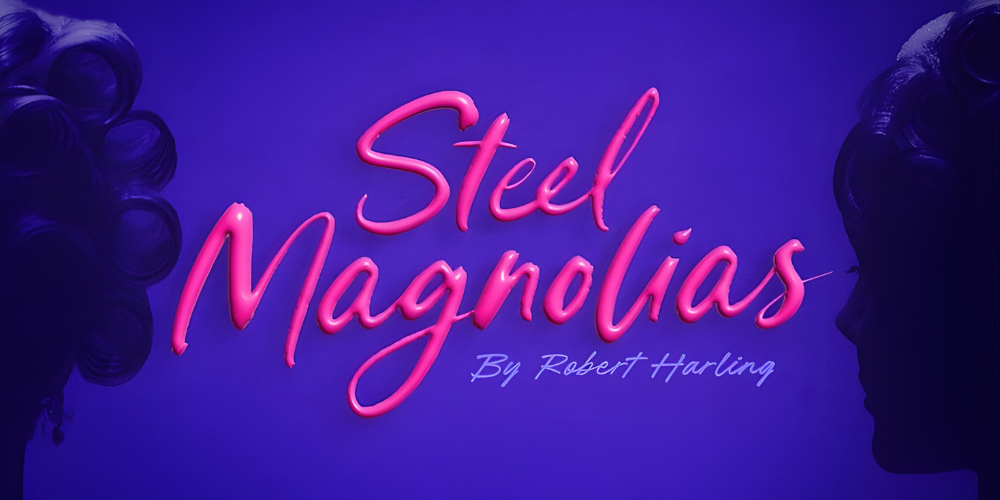 Steel Magnolias